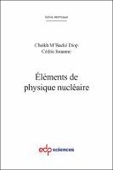 Eléments de physique nucléaire