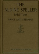 The Aldine Speller: Part Two : $b for Grades Three and Four