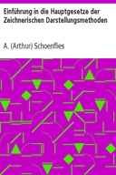 Einführung in die Hauptgesetze der Zeichnerischen Darstellungsmethoden