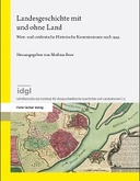 Landesgeschichte mit und ohne Land