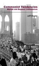 Commonist Tendencies: Mutual Aid Beyond Communism