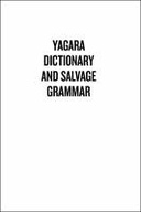 Yagara Dictionary and Salvage Grammar