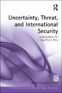 Uncertainty, Threat, and International Security