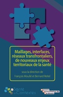 Maillages, interfaces, réseaux transfrontaliers, de nouveaux enjeux territoriaux de la santé