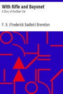 With Rifle and Bayonet: A Story of the Boer War