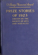 O. Henry memorial award prize stories of 1923 : $b Chosen by the Society of Arts and Sciences