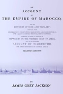 An account of the empire of Marocco, and the districts of Suse and Tafilelt; compiled from miscellaneous observations made during a long residence in, and various journies through, these countries. To which is added an account of shipwrecks on the western coast of Africa, and an interesting account of Timbuctoo, the great emporium of Central Africa