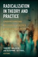Radicalization in Theory and Practice