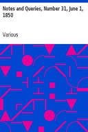 Notes and Queries, Number 31, June 1, 1850