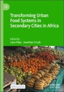 Transforming Urban Food Systems in Secondary Cities in Africa