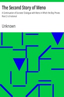 The Second Story of Meno A Continuation of Socrates' Dialogue with Meno in Which the Boy Proves Root 2 is Irrational