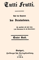 Tutti Frutti, Erster Band (von 5) Aus den Papieren des Verstorbenen