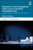 European Union Competition Policy versus Industrial Competitiveness