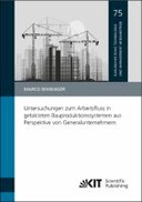 Untersuchungen zum Arbeitsfluss in getakteten Bauproduktionssystemen aus Perspektive von Generalunternehmern