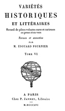 Variétés Historiques Et Littéraires (6 / 10) Recueil de piéces volantes rares et curieuses en prose et en vers