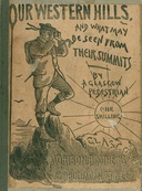 Our Western Hills: How to reach them; And the Views from their Summits By a Glasgow Pedestrian