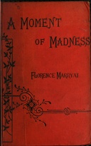 A moment of madness, and other stories (vol. 1 of 3)