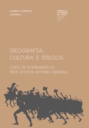 Geografia, cultura e riscos: livro de homenagem ao Prof. Doutor António Pedrosa