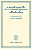 Untersuchungen über das Versicherungswesen in Deutschland.
