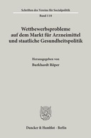Wettbewerbsprobleme auf dem Markt für Arzneimittel und staatliche Gesundheitspolitik