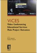 ViCES - Video Conferencing Educational Services Main Project Outcomes