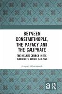 Between Constantinople, the Papacy, and the Caliphate