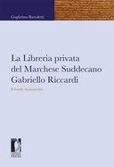 La Libreria privata del Marchese Suddecano Gabriello Riccardi