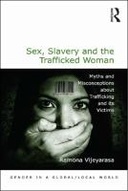 Sex, Slavery and the Trafficked Woman