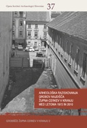 Arheološka raziskovanja grobov najdišča Župna cerkev v Kranju med letoma 1972 in 2010 = Archaeological investigation of graves from Župna cerkev site in Kranj between 1972 and 2010