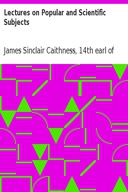 Lectures on Popular and Scientific Subjects Lectures on Popular and Scientific Subjects