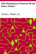 Little Masterpieces of American Wit and Humor, Volume I