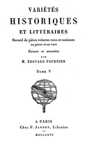 Variétés Historiques et Littéraires (5 / 10) Recueil de pièces volantes rares et curieuses en prose et en vers