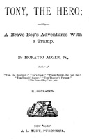 Tony, The Hero A Brave Boy's Adventures with a Tramp