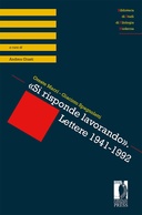 «Si risponde lavorando». Lettere 1941-1992