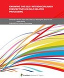 Knowing the Self: Interdisciplinary Perspectives on Self Related Processing