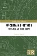 Uncertain Bioethics