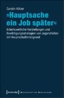 »Hauptsache ein Job später«