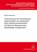 Untersuchung der Schwingungseigenschaften von teleskopierbaren Maschinenelementen mit Spiel am Beispiel eines Gabelstapler-Hubgerüstes