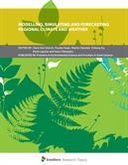 Modelling, Simulating and Forecasting Regional Climate and Weather