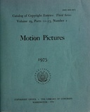 Catalog of Copyright Entries Third Series Vol 29 Pts 12-13 : $b Motion Pictures and Filmstrips 1975