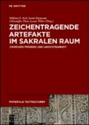 Zeichentragende Artefakte im sakralen Raum