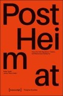 »PostHeimat« – Inquiries into Migration, Theatre, and Networked Solidarity