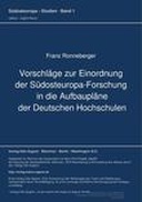 Vorschlaege zur Einordnung der Suedosteuropa-Forschung in die Aufbauplaene der Deutschen Hochschulen