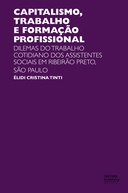 Capitalismo, trabalho e formação profissional: dilemas do trabalho cotidiano dos assistentes sociais em Ribeirão Preto