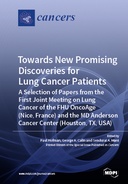 Towards New Promising Discoveries for Lung Cancer Patients: A Selection of Papers from the First Joint Meeting on Lung Cancer of the FHU OncoAge (Nice, France) and the MD Anderson Cancer Center (Houston, TX, USA)