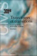 Trajectoires et transitions Le vécu quotidien de la maladie chronique
