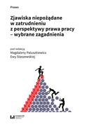 Zjawiska niepożądane w zatrudnieniu z perspektywy prawa pracy – wybrane zagadnienia