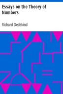 Essays on the Theory of Numbers