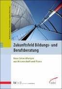 Zukunftsfeld Bildungs- und Berufsberatung
