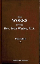 The works of the Rev. John Wesley, Volume 06 (of 32)